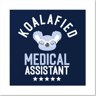 Koalafied Medical Assistant - Funny Gift Idea for Medical Assistants Posters and Art